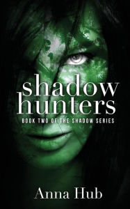 Title: Shadow Hunters, Author: Anna Hub