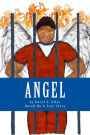 Angel The Novel: Based On A True Story