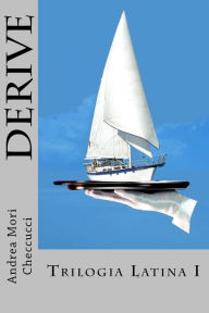 Title: Derive: Trilogia Latina I, Author: Andrea Mori Checcucci