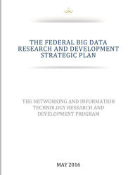 Title: THE FEDERAL BIG DATA RESEARCH and DEVELOPMENT STRATEGIC PLAN, Author: National Coordination Office for Network