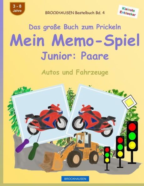 BROCKHAUSEN Bastelbuch Bd. 4 - Das groï¿½e Buch zum Prickeln - Mein Memo-Spiel Junior: Paare: Autos und Fahrzeuge