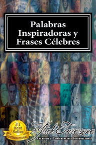Title: Palabras Inspiradoras y FRASES CELEBRES de Todos los Tiempos: Coleccion con mas 500 Pensamientos y Citas Auto - Motivadoras de los Lideres Mas Grandes de la Historia, Author: Ylich Tarazona