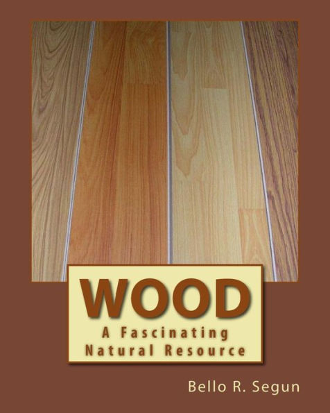 Wood: A Fascinating Natural Resource