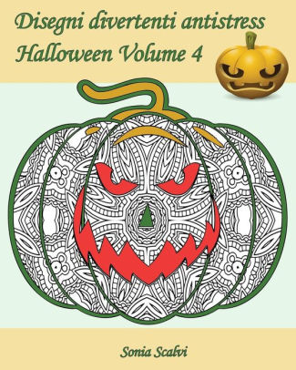 Disegni Divertenti Antistress Halloween Volume 4 25 Zucche Pazze Da Colorare Zucche Pazzepaperback