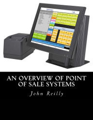 Title: An Overview of Point of Sale Systems, Author: John C. Reilly