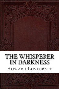 Title: The Whisperer in Darkness, Author: H. P. Lovecraft