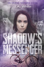 Shadow's Messenger: An Aileen Traver's Novel