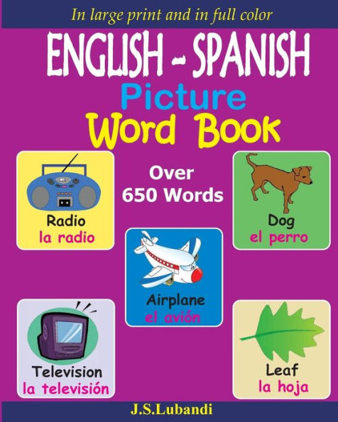 ENGLISH - SPANISH Picture Word Book (In full color)