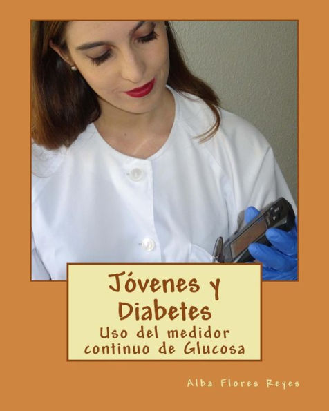 Jovenes y Diabetes: Uso del medidor continuo de Glucosa