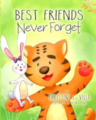 Title: Best Friend's Never Forget, Author: Christine L. Villa