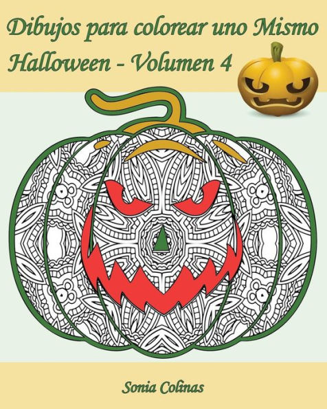 Dibujos para colorear uno Mismo - Halloween - Volumen 4: 25 calabazas alocadas para colorear