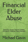 Financial Elder Abuse: Shocking Lawyer Solicitor Greedy Corruption Injustice Fraud Exposed