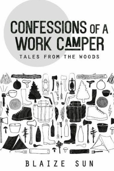 Confessions of a Work Camper: Tales from the Woods