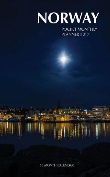 Norway Pocket Monthly Planner 2017: 16 Month Calendar