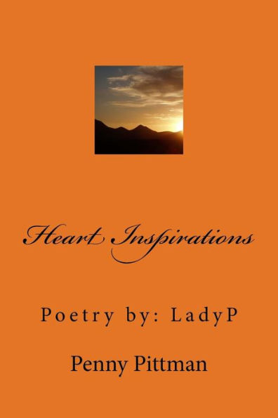 Heart Inspirations: Poetry by LadyP