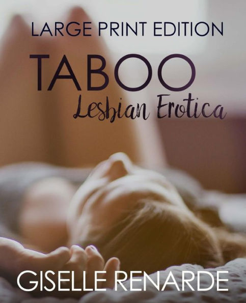 Taboo Lesbian Erotica: Large Print Edition
