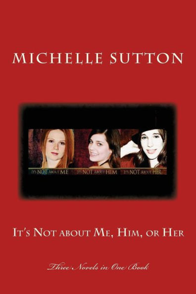 It's Not about Me, Him, or Her: Three book bundle