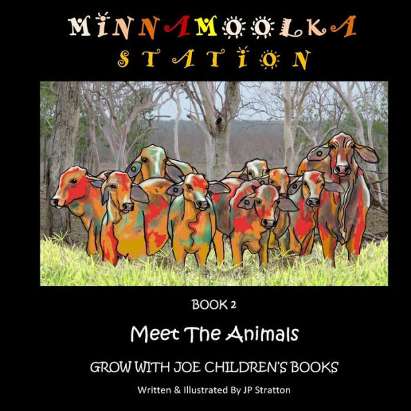 Meet The Animals: Minnamoolka Station - Grow With Joe Children's Books