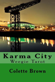 Title: Karma City: Weegie Tarot, Author: Colette Brown