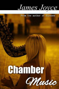 Title: Chamber Music, Author: James Joyce