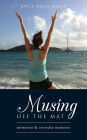 Musing Off the Mat: memories & everyday moments