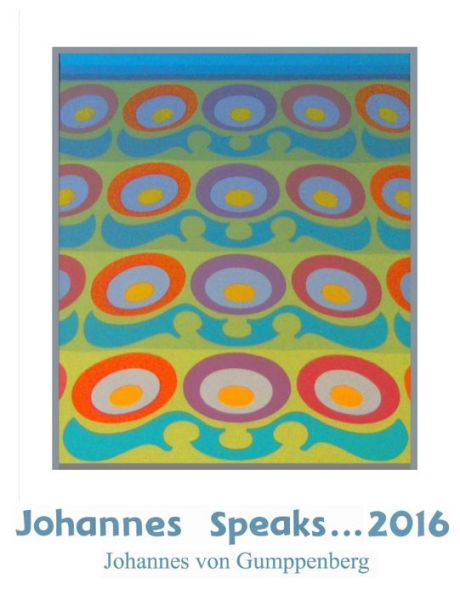 Johannes Speaks: Blog 2016