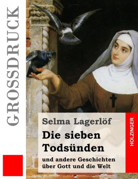 Die sieben Todsï¿½nden (Groï¿½druck): und andere Geschichten ï¿½ber Gott und die Welt