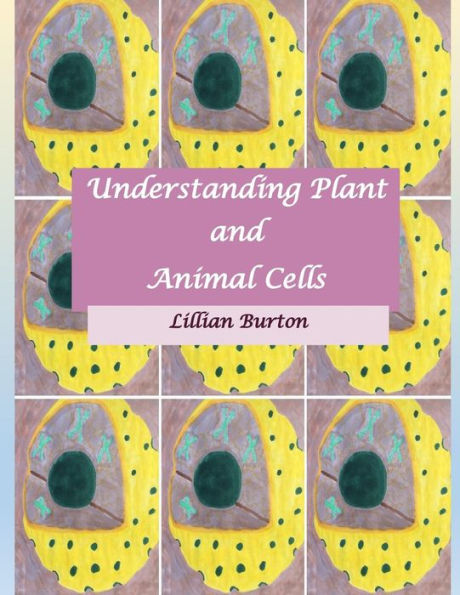 Understanding Plant and Animal Cells: Likenesses and Differences Between Plant and Animal Cells