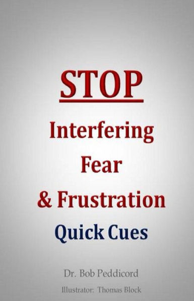 STOP Interfering Fear & Frustration: Quick Cues