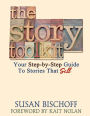 The Story Toolkit: Your Step-by-Step Guide To Stories That Sell