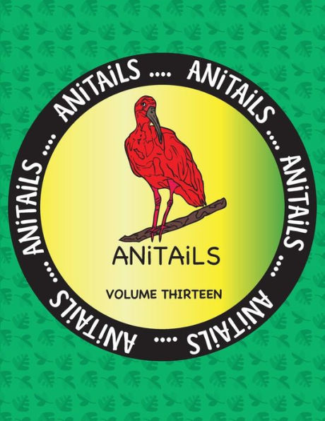 ANiTAiLS Volume Thirteen: Learn about the Scarlet Ibis, Eastern Gray Kangaroo, King Penguin,Blue Marlin,African Hunting Dog,Denison's Barb,Eyelash Viper,Crested Screamer,Nyala,and Merten's Water Monitor. All stories based on facts.