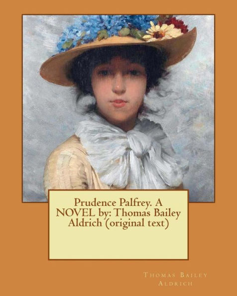 Prudence Palfrey. A NOVEL by: Thomas Bailey Aldrich (original text)