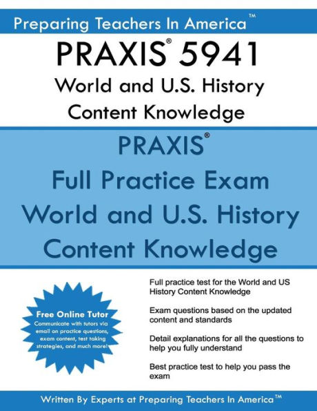 PRAXIS 5941 World and U.S. History Content Knowledge: PRAXIS II 5941 World and U.S. History