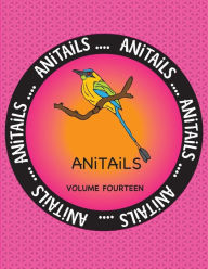 Title: ANiTAiLS Volume Fourteen: Learn about the Blue-crowned Motmot, Giant Barracuda, Rothschild Giraffe, Black & White Colobus Monkey, African Elephant, Leopard Shark, Toco Toucan, White-faced Whistling Duck, Green Sea Turtle, and Dyeing Poison Dart Frog. All, Author: Debbie J Farnsworth