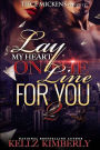 Lay My Heart on The Line For You 2