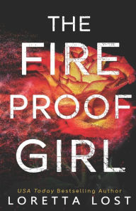 Title: The Fireproof Girl, Author: Loretta Lost