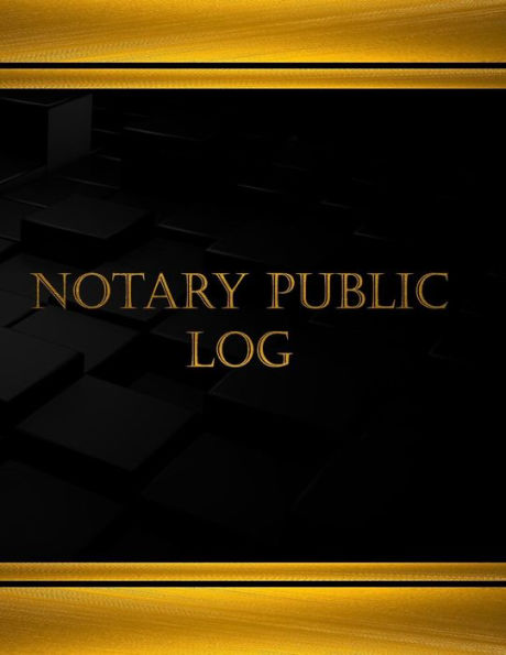 Notary Public Log (Log Book, Journal - 125 pgs, 8.5 X 11 inches): Notary Public Log (Black, X-Large)