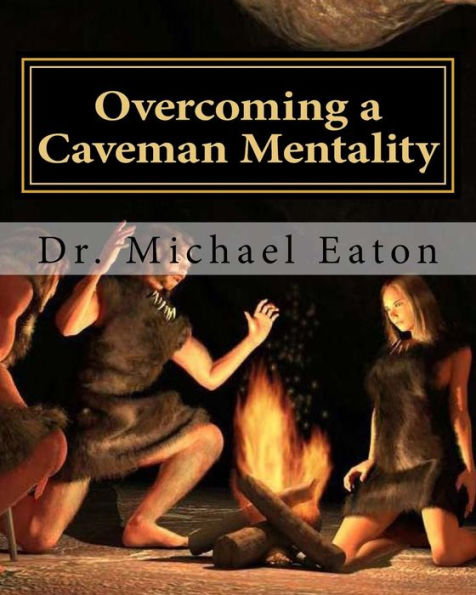 Overcoming a Caveman Mentality: Learning from the Lessons of David at the Cave called Adullam
