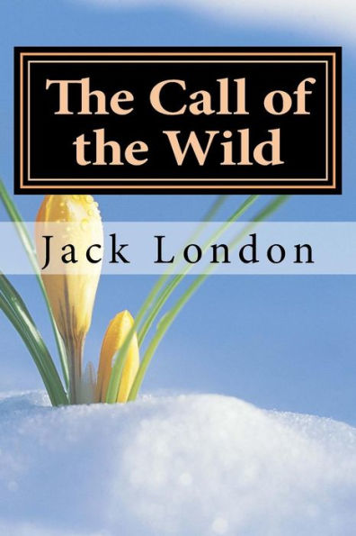 The Call of the Wild: With Special Dedication from B Menendez