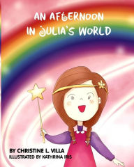 Title: An Afternoon in Julia's World, Author: Christine L. Villa