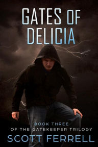 Title: Gates of Delicia, Author: Scott Ferrell