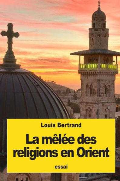 La mï¿½lï¿½e des religions en Orient