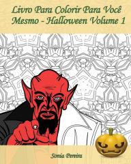 Title: Livro Para Colorir Para Vocï¿½ Mesmo - Halloween - Volume 1: ï¿½ hora de comemorar o Dia das Bruxas!, Author: Edicoes Apsara