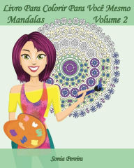 Title: Livro Para Colorir Para Você Mesmo - Mandalas - Volume 2: 25 Mandalas para Relaxar, Author: Edicoes Apsara