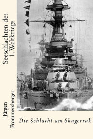 Title: Seeschlachten des 1. Weltkriegs: Die Schlacht am Skagerrak, Author: Jurgen Prommersberger