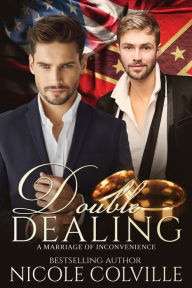 Title: Double Dealing: A Marriage of Inconvenience: An arranged marriage, Author: Nicole Colville