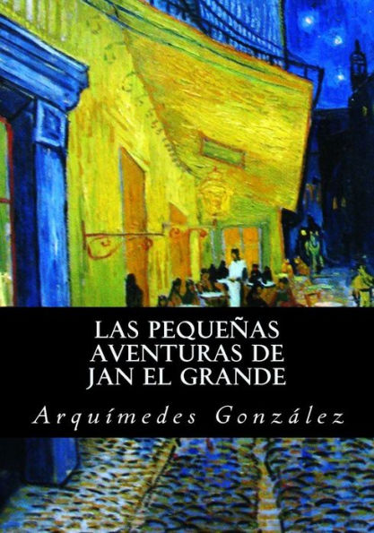 Las pequeñas aventuras de Jan el Grande