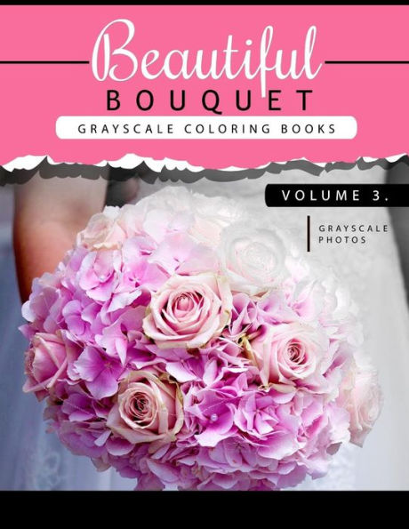 Beautiful Bouquet Grayscale Coloring Book Vol.3: The Grayscale Flower Fantasy Coloring Book: Beginner's Edition