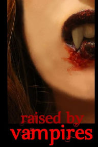 Title: Raised by Vampires, Author: Amy D. Brooks