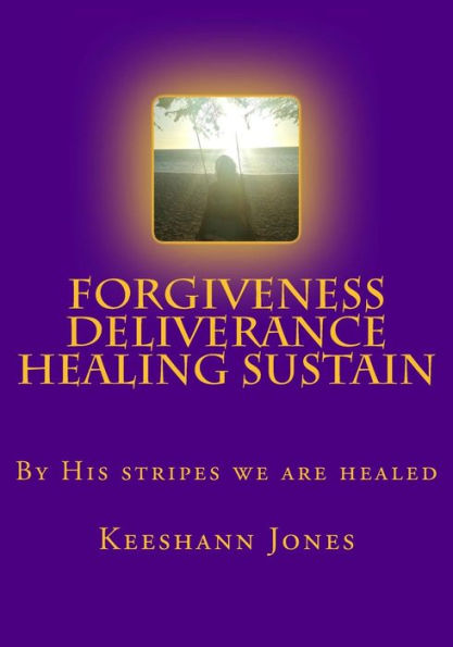 Forgiveness Deliverance Healing Sustain